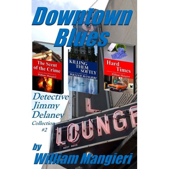 Detective Jimmy Delaney: Downtown Blues: Detective Jimmy Delaney Collection #2 (Paperback)
