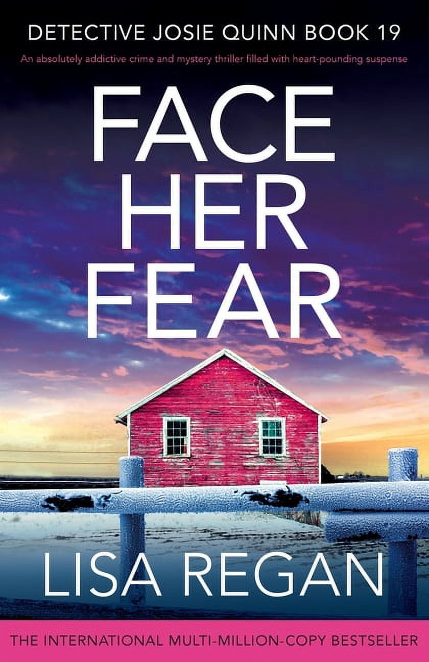 Detective Josie Quinn Face Her Fear: An absolutely addictive crime and mystery thriller filled with heart-pounding suspense, Book 19, (Paperback)