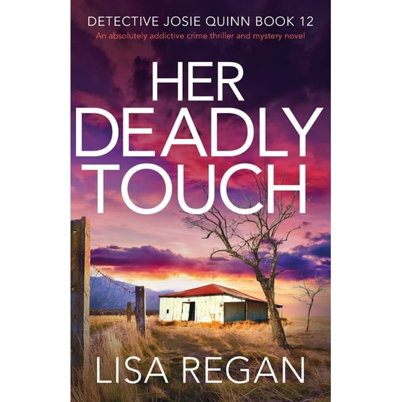 Detective Josie Quinn Her Deadly Touch: An absolutely addictive crime thriller and mystery novel, Book 12, (Paperback)