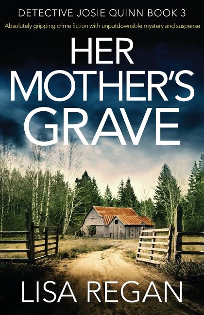 Detective Josie Quinn: Her Mother's Grave: Absolutely gripping crime fiction with unputdownable mystery and suspense (Paperback) - image 1 of 1