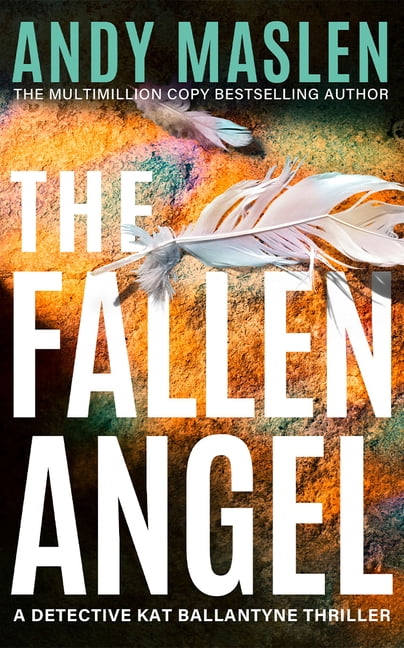 Detective Kat Ballantyne The Fallen Angel, Book 7, (Paperback)