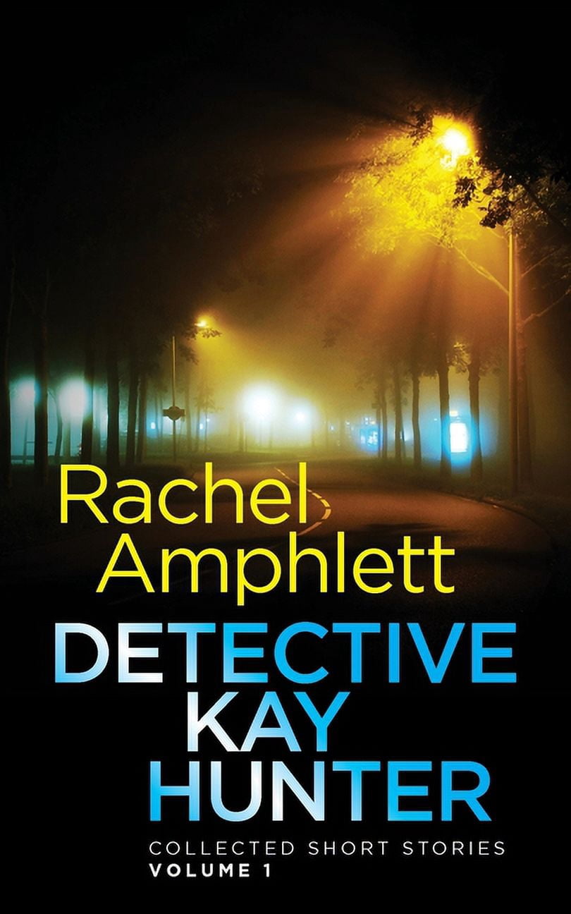 Detective Kay Hunter Detective Kay Hunter - Collected Short Stories ...