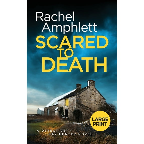 Detective Kay Hunter Scared to Death: A Detective Kay Hunter murder mystery, Book 1, (Hardcover)