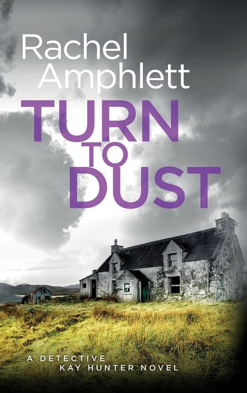 Detective Kay Hunter: Turn to Dust: A Detective Kay Hunter mystery ...