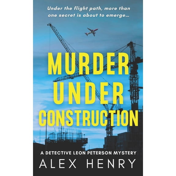 Detective Leon Peterson Mysteries Murder Under Construction, Book 1, (Paperback)