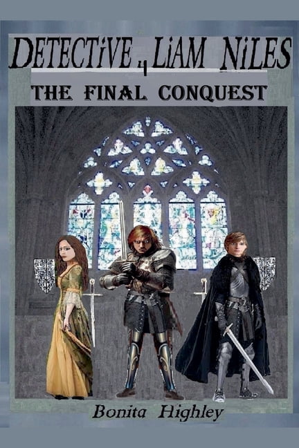 Detective Liam Niles Detective Liam Niles The Final Conquest, Book 4, (Paperback)