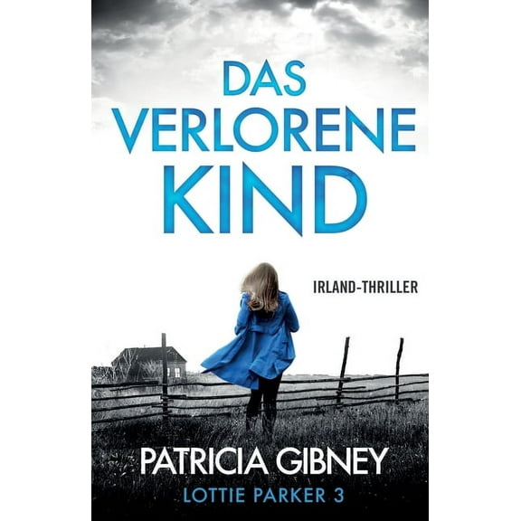 Detective Lottie Parker Das verlorene Kind: Irland-Thriller, Book 3, (Paperback)