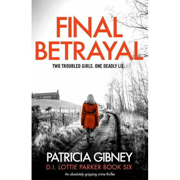 Detective Lottie Parker: Final Betrayal: An absolutely gripping crime thriller (Paperback)