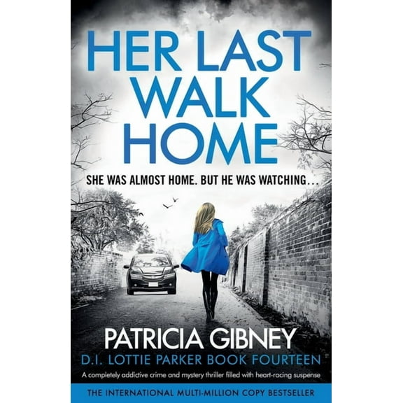 Detective Lottie Parker Her Last Walk Home: A completely addictive crime and mystery thriller filled with heart-racing suspense, Book 14, (Paperback)