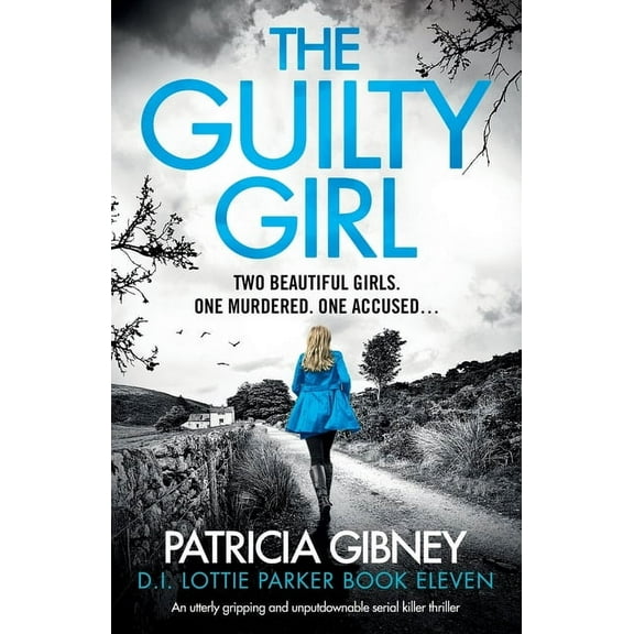 Detective Lottie Parker The Guilty Girl: An utterly gripping and unputdownable serial killer thriller, Book 11, (Paperback)