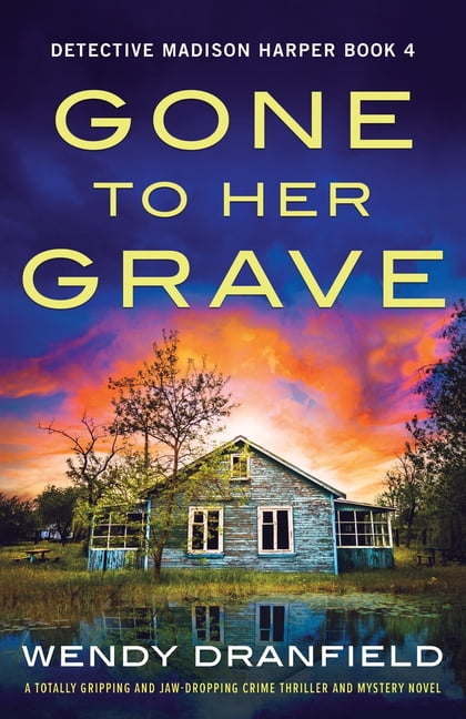 Detective Madison Harper: Gone to Her Grave : A totally gripping and ...