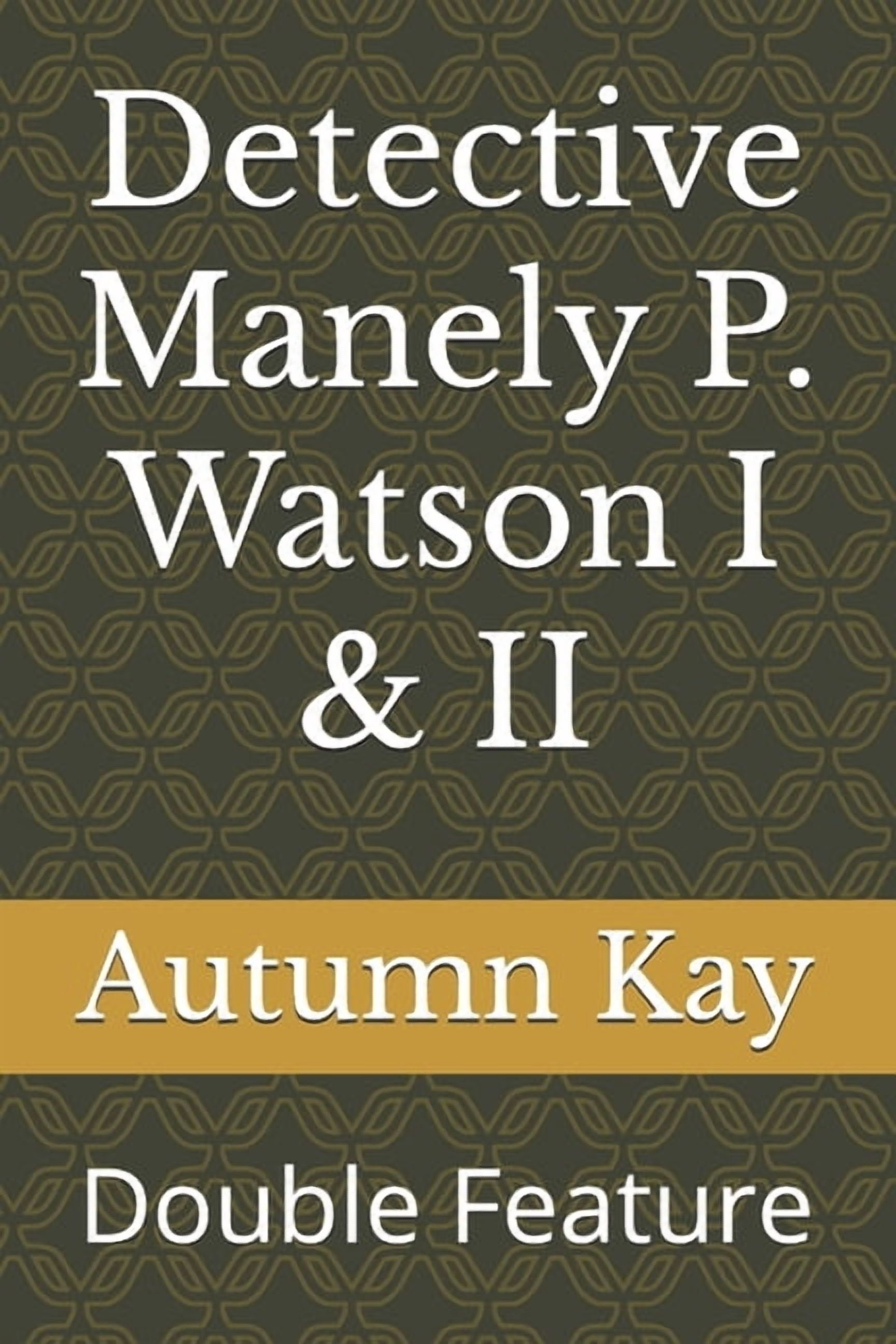 Detective Manely P. Watson I & II: Double Feature, (Paperback)