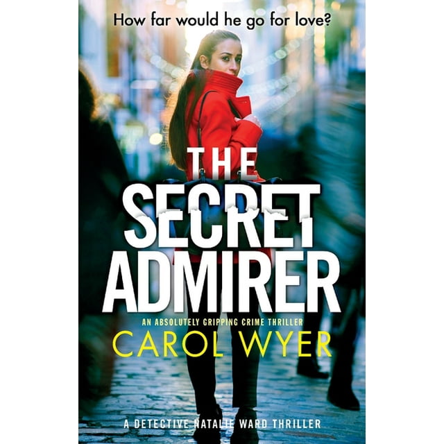 Detective Natalie Ward: The Secret Admirer (Paperback)