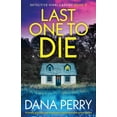 thumbnail image 1 of Detective Nikki Cassidy Last One to Die: A totally gripping and absolutely unputdownable crime thriller, Book 2, (Paperback), 1 of 1