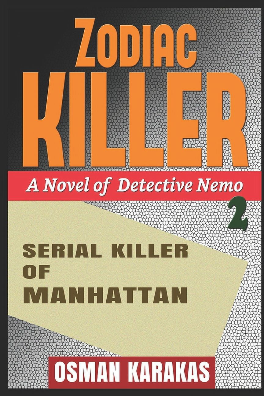 Detective Novel: ZODIAC KILLER - Serial Killer of Manhattan : A Novel of Detective Nemo (Series #2) (Paperback)