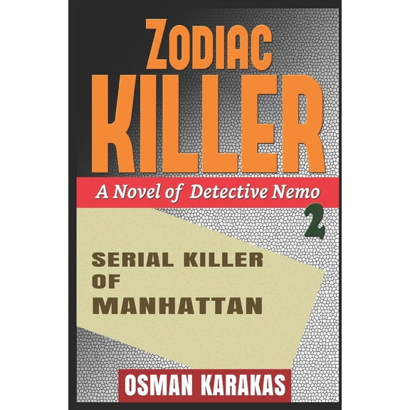 Detective Novel: ZODIAC KILLER - Serial Killer of Manhattan : A Novel of Detective Nemo (Series #2) (Paperback)