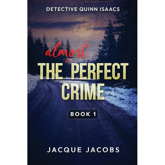 Detective Quinn Isaacs: The Almost Perfect Crime, (Paperback)