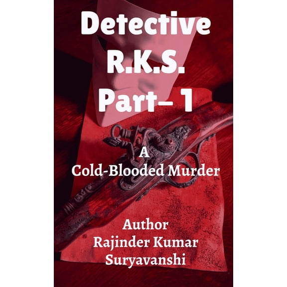 Detective - R.K.S. - 1st Murder: A Cold-Blooded Murder, (Paperback)