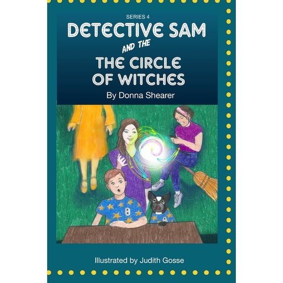 Detective Sam Detective Sam and The Circle of Witches, Book 4, (Paperback)