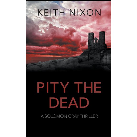Detective Solomon Gray Pity The Dead, Book 5, (Paperback)