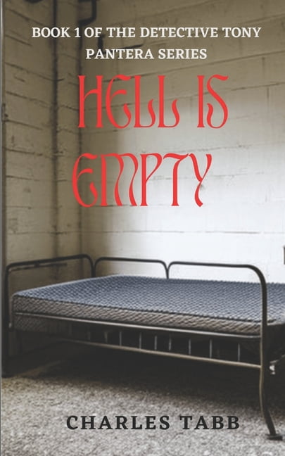 Detective Tony Pantera Hell is Empty: Book 1 of the Detective Tony ...