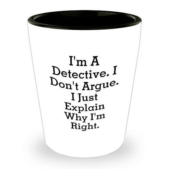 Detective's Humor Shot Glass, Birthday Unique Gift from Friends, Unique Ceramic 1.5oz Capacity, Gift for Detective Lovers