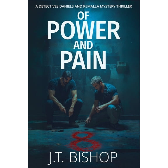 Detectives Daniels and Remalla Of Power and Pain: A Supernatural Suspense Thriller, Book 5, (Paperback)