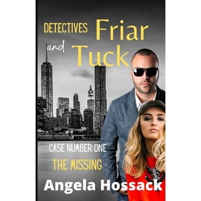 Detectives Friar and Tuck: Detectives Friar and Tuck : Case Number One: The Missing (Series #1) (Paperback)