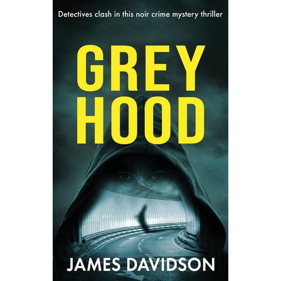 Detectives Krush and Rose Crime Fiction Grey Hood: Detectives clash in this noir crime mystery thriller, Book 3, (Paperback)