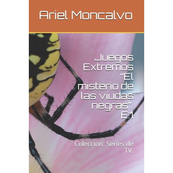 Detectives Urbanos: Juegos Extremos "El Misterio De Las Viudas Negras". E: 1: Coleccin: Series De TV. (Paperback)