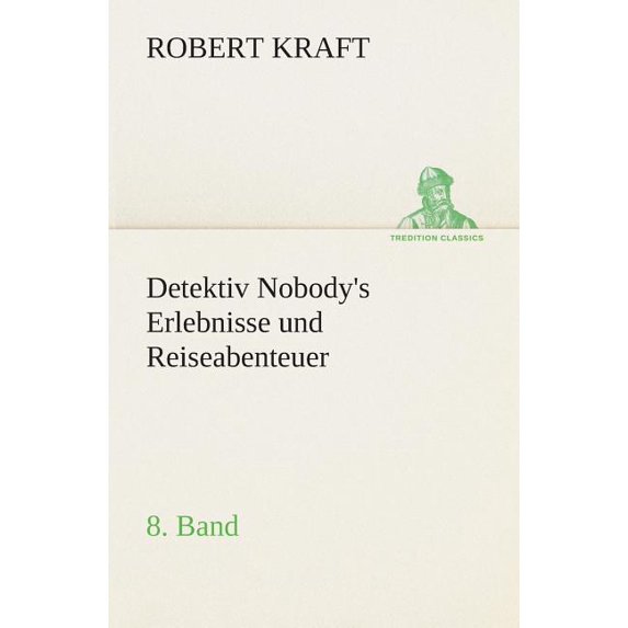 Detektiv Nobody's Erlebnisse und Reiseabenteuer, (Paperback)