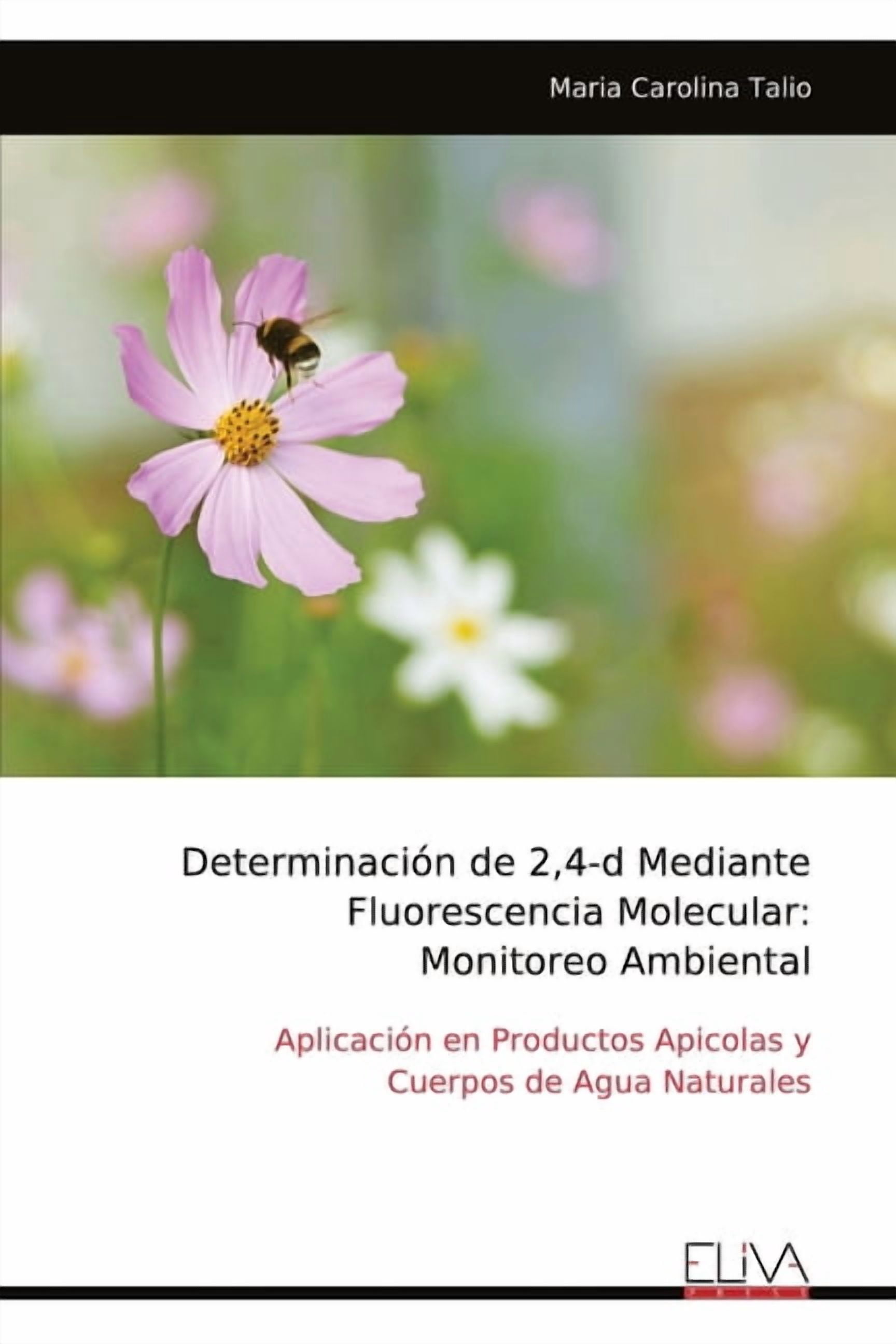 DeterminaciÃ³n de 2,4-d Mediante Fluorescencia Molecular: Monitoreo Ambiental, (Paperback)