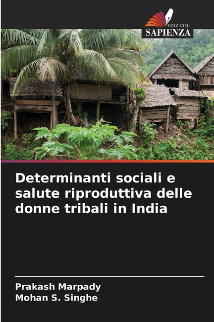 Determinanti sociali e salute riproduttiva delle donne tribali in India, (Paperback)