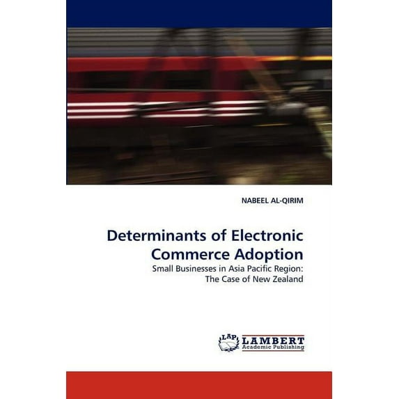 Determinants of Electronic Commerce Adoption (Paperback)