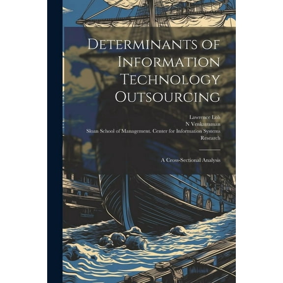 Determinants of Information Technology Outsourcing: A Cross-sectional Analysis (Paperback)