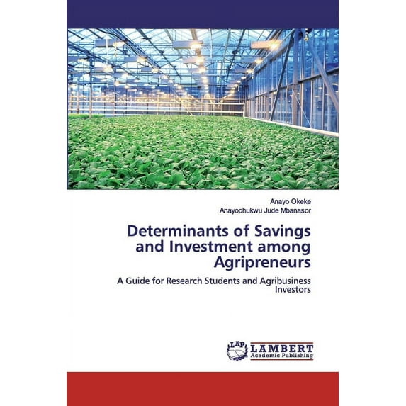 Determinants of Savings and Investment among Agripreneurs (Paperback)