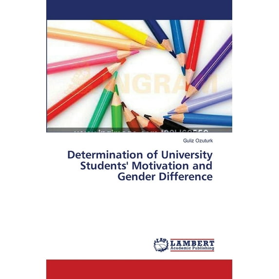 Determination of University Students' Motivation and Gender Difference (Paperback)