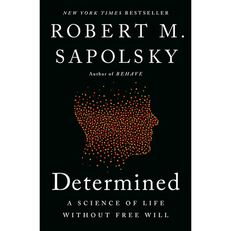 Determined: A Science of Life Without Free Will (Hardcover