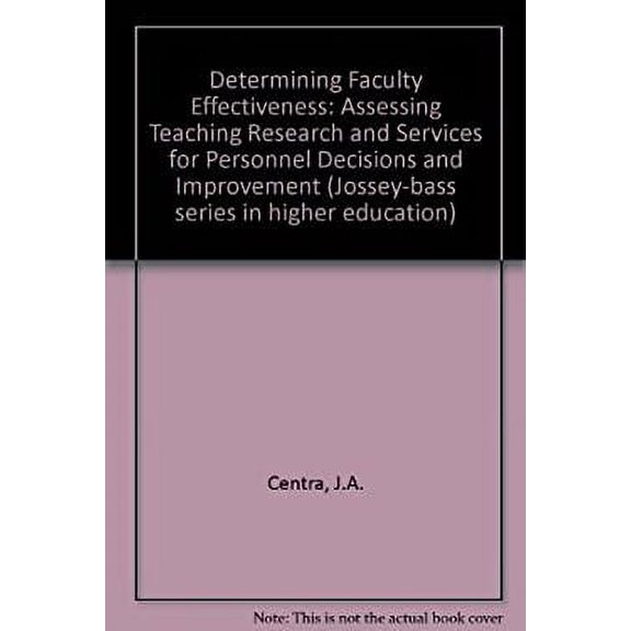Pre-Owned Determining Faculty Effectiveness : Assessing Teaching, Research, and Service for Personnel Decisions and Improvement 9780875894379 Used