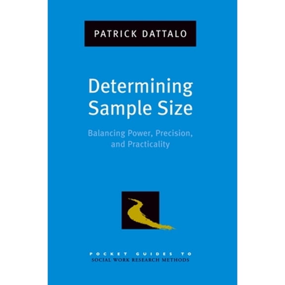 Pre-Owned Determining Sample Size: Balancing Power, Precision, and Practicality (Paperback) 0195315499 9780195315493