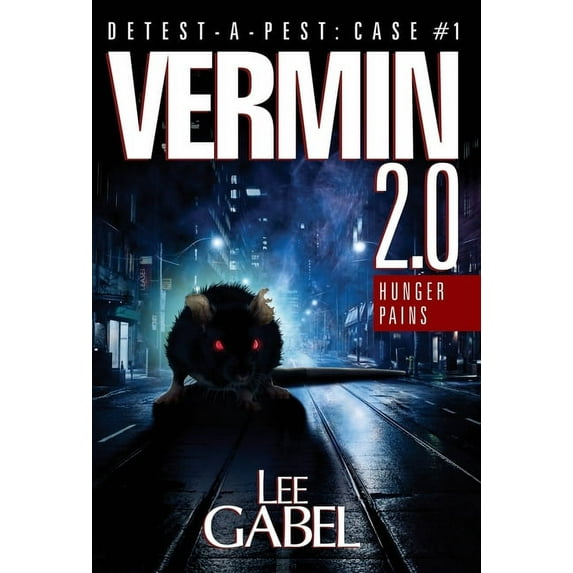Detest-A-Pest Vermin 2.0: Hunger Pains, Book 1, (Hardcover)