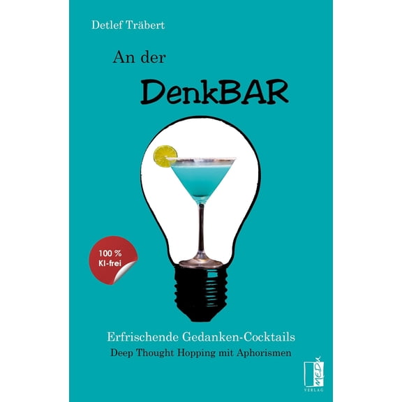 Trabert, D An der Denkbar: Erfrischende Gedankencocktails - Deep Thought Hopping mi (Paperback)