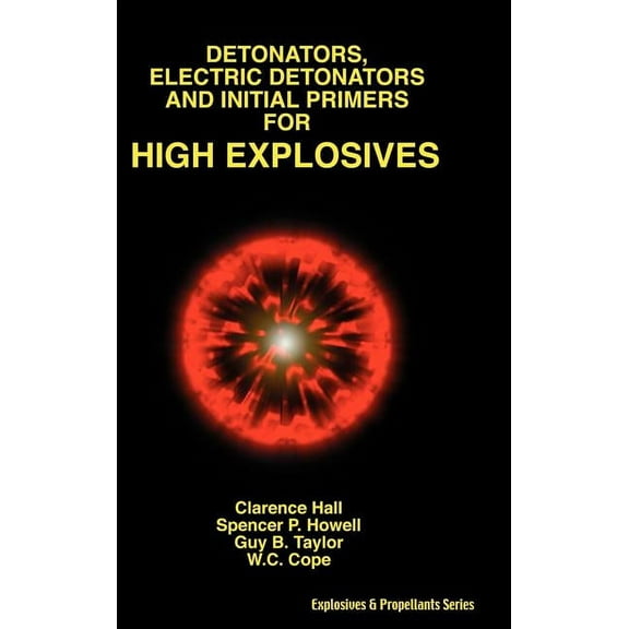 Detonators, Electric Detonators & Initial Primers for High Explosives (Hardcover)