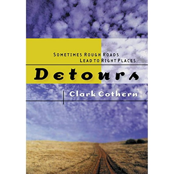 Pre-Owned Detours: Sometimes Rough Roads Lead to Right Places (Paperback) 157673286X 9781576732861