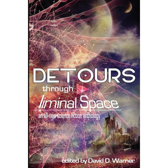 Detours Through Liminal Space (Paperback)