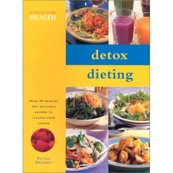 Pre-Owned Detox Dieting: Healthy and Delicious Recipes to Cleanse Your System (Eating for Health) (Paperback) 0754809765 9780754809760