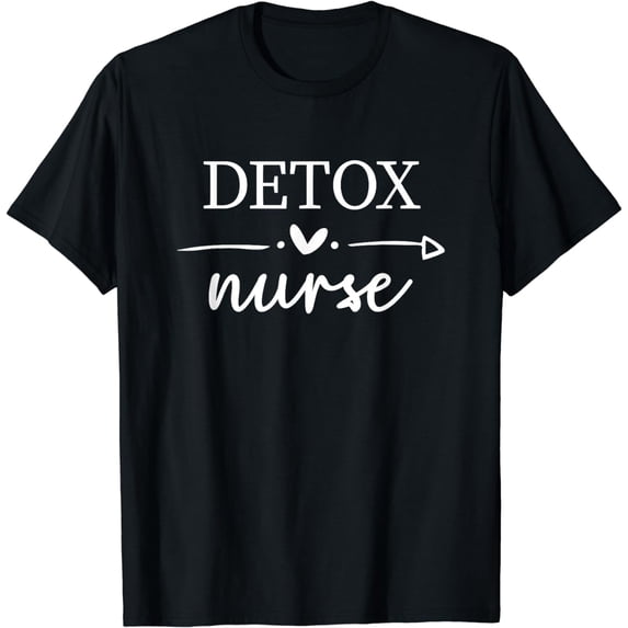 Detox Nurse Week Appreciation Day For Women For Work T-Shirt