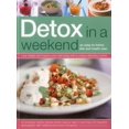 thumbnail image 1 of Detox in a Weekend : Lose weight and improve your well-being with a unique cleansing routine (Hardcover), 1 of 1
