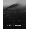 thumbnail image 1 of Detroit After Dark: Photographs from the Collection of the Detroit Institute of Arts, (Hardcover), 1 of 1