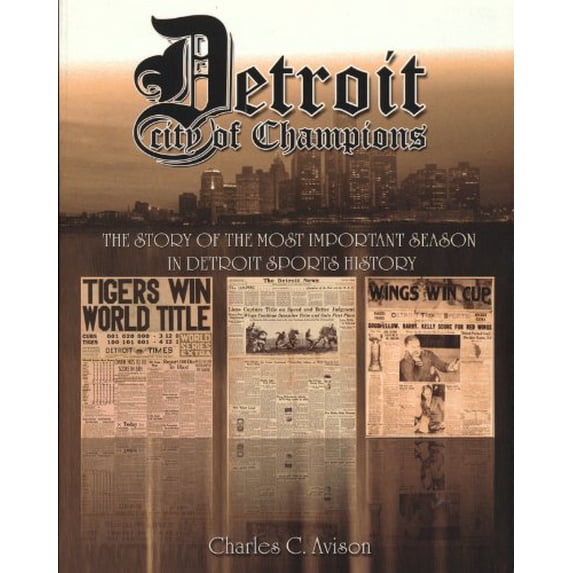 Pre-Owned Detroit: City of Champions - The Story of the Most Important Season in Detroit Sports History (Paperback) 0981743404 9780981743400